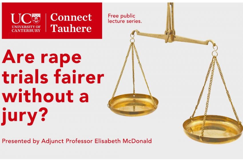Tauhere UC Connect public talk: Are rape trials fairer without a jury?